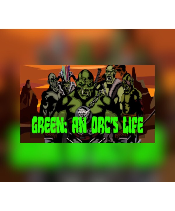Green An Orc s Life Steam Key GLOBAL